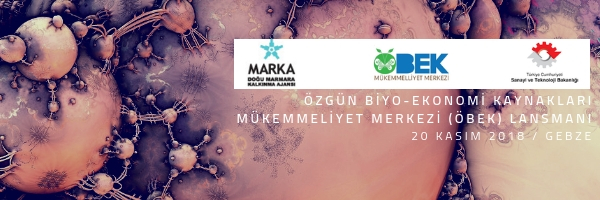 ÖZGÜN BİYO-EKONOMİ KAYNAKLARI MÜKEMMELİYET MERKEZİ (ÖBEK) LANSMANI